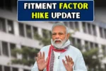 Fitment Factor Hike Update